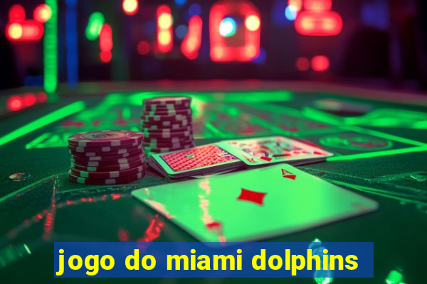 jogo do miami dolphins
